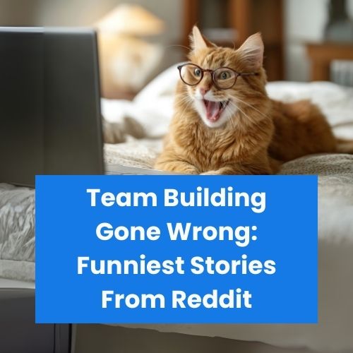 worst team building stories according to reddit